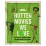 Rotten Movies We Love