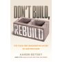 Don't Build, Rebuild