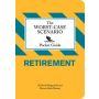 The Worst-Case Scenario: Retirement