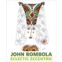 John Rombola: Eclectic Eccentric