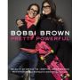 Bobbi Brown's Pretty Powerful