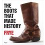 Frye: The Boots That Made History