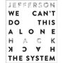 We Can't Do This Alone: Hack the Systems