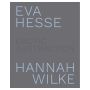 Eva Hesse and Hannah Wilke