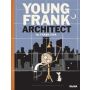 Young Frank, Architect