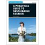 A Practical Guide to Sustainable Fashion