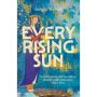 Every Rising Sun