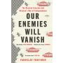 Our Enemies will Vanish