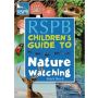 The RSPB Children's Guide to Nature Watching