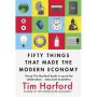 Fifty Things that Made the Modern Economy