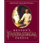 Heston's Fantastical Feasts