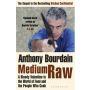 Medium Raw. Anthony Bourdain