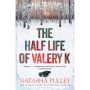 The Half Life of Valery K