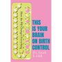 How the Pill Changes Everything