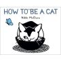 How to Be a Cat