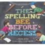 The Spelling Bee Before Recess