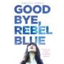 Goodbye, Rebel Blue