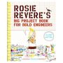 Rosie Revere's Big Project Book for Bold Engineers