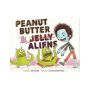 Peanut Butter & Aliens