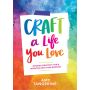 Craft a Life You Love