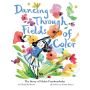 Dancing Through Fields of Color