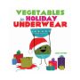 Vegetables in Holiday Underwear