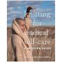 Knitting for Radical Self-Care