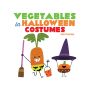 Vegetables in Halloween Costumes