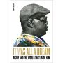 It Was All a Dream: Biggie and the World That Made Him