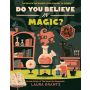 Do You Believe In Magic?