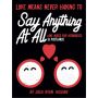 Love Means Never Having to Say Anthing At All: