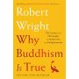 Why Buddhism Is True