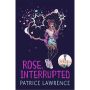 Rose, Interrupted