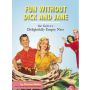 Fun Without Dick and Jane