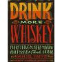 Drink More Whiskey