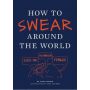 How to Swear Around the World