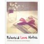 Polaroid Love Notes