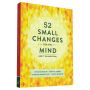 52 Small Changes for the Mind