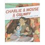 Charlie & Mouse & Grumpy