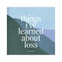 Things I’ve Learned about Loss