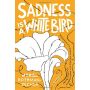 Sadness Is a White Bird