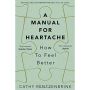 A Manual for Heartache