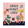 Crazy Plant Lady