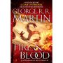 Fire and Blood: 300 Years Before A Game of Thrones (A Targaryen History)