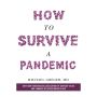 How to Survive a Pandemic