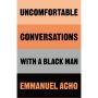 Uncomfortable Conversations With a Black Man