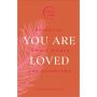 You Are loved