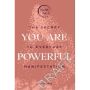 You Are Powerful