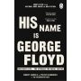 His Name is George Floyd