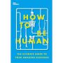 How to Be Human